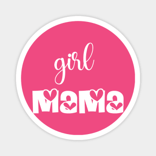 Girl mama Tshirts 2022 Magnet